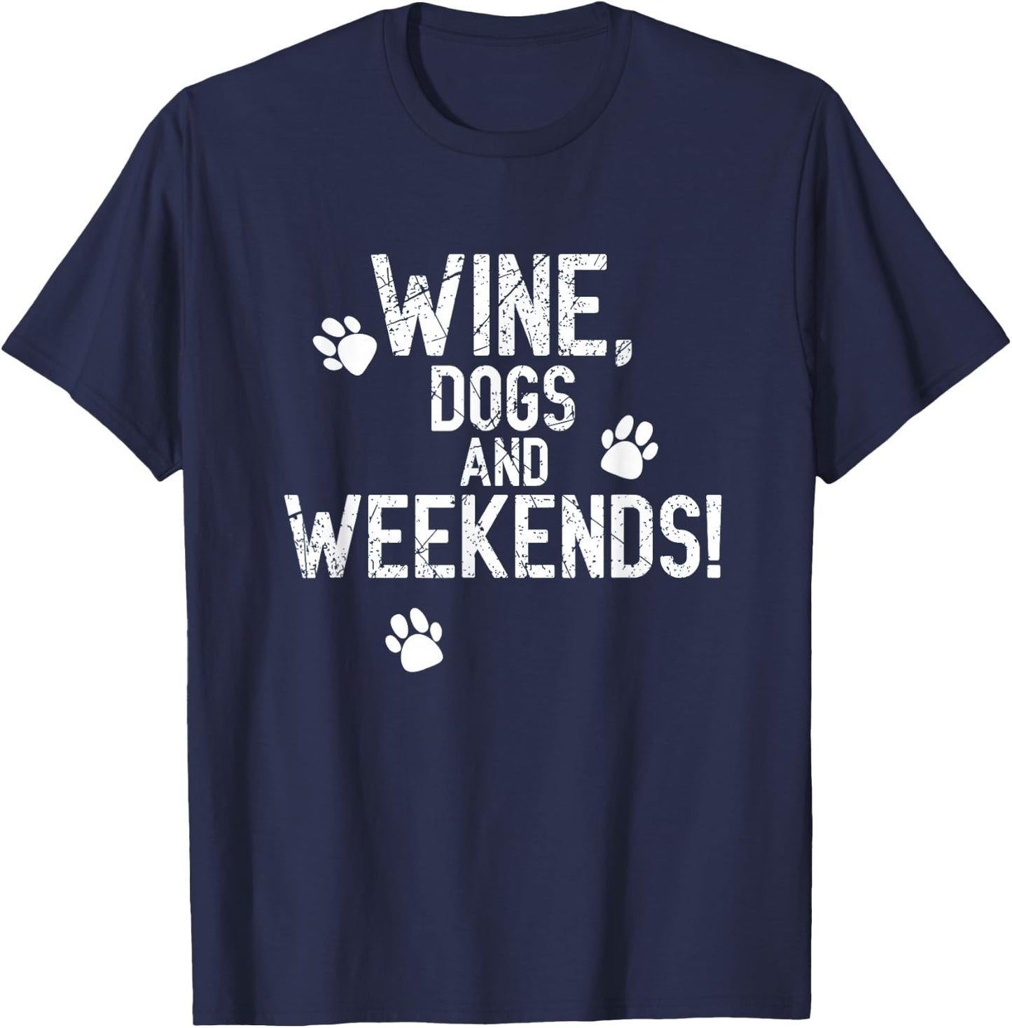 Wine Drinker Dog Owner Weekend Lover Gift T-Shirt - T-Shirt | Navy