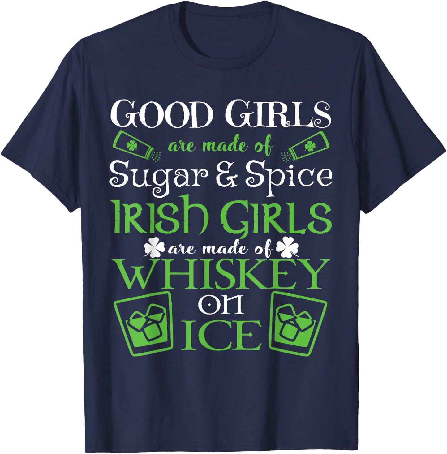 Irish Girls are Whiskey on Ice St. Patrick's Day T-Shirt - T-Shirt | Navy