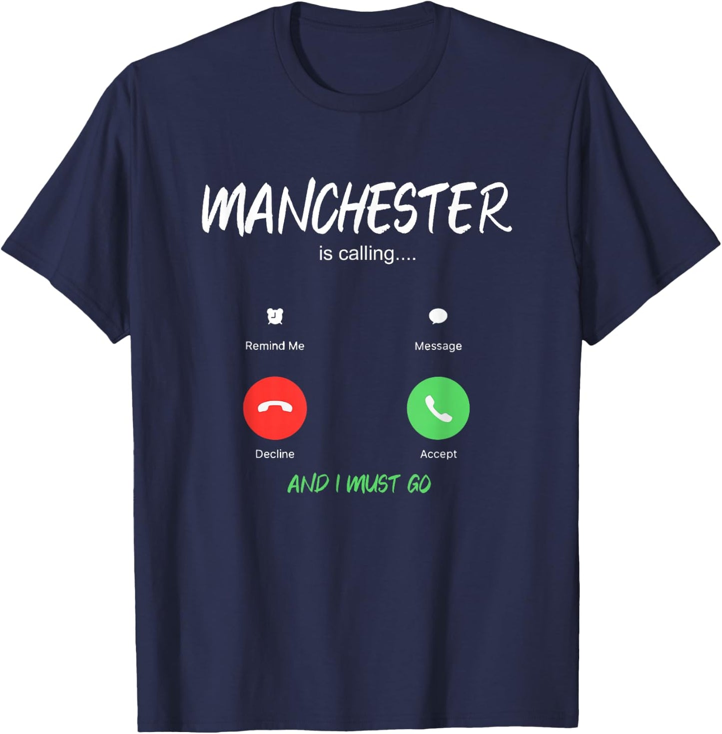 Manchester Is Calling And I Must Go England Traveling T-Shirt - T-Shirt | Navy