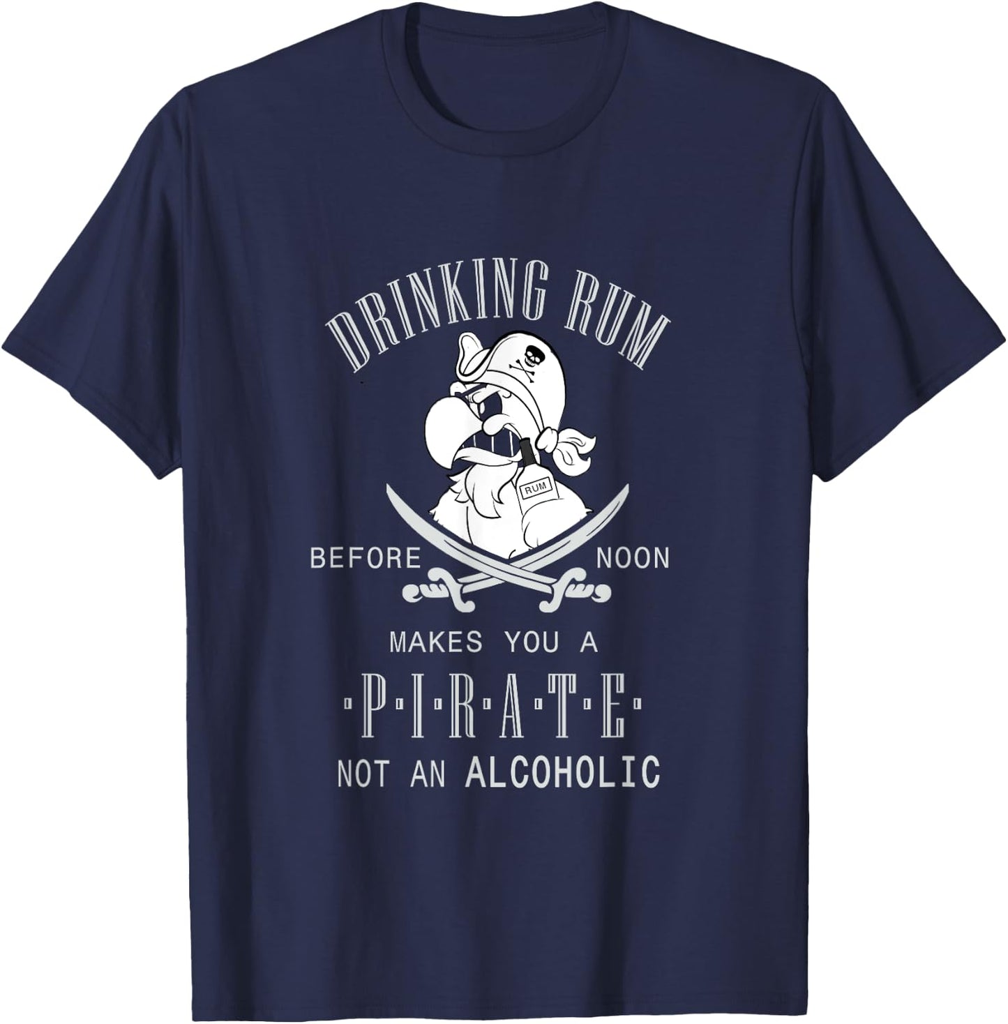 Drinking Rum Before Noon Men Women T-Shirt - T-Shirt | Navy