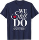 We Still Do Since 2021-5th Wedding Anniversary T-Shirt - T-Shirt | Navy