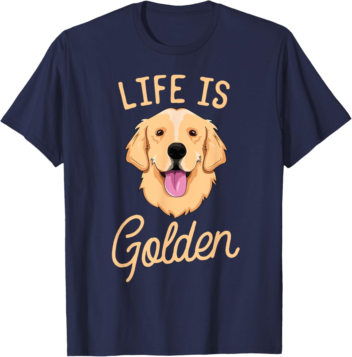 Life Is Golden Retriever Women Kids Dog Owner Gift T-Shirt - T-Shirt | Navy