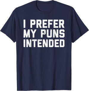 I Prefer My Puns Intended T-Shirt - T-Shirt | Navy