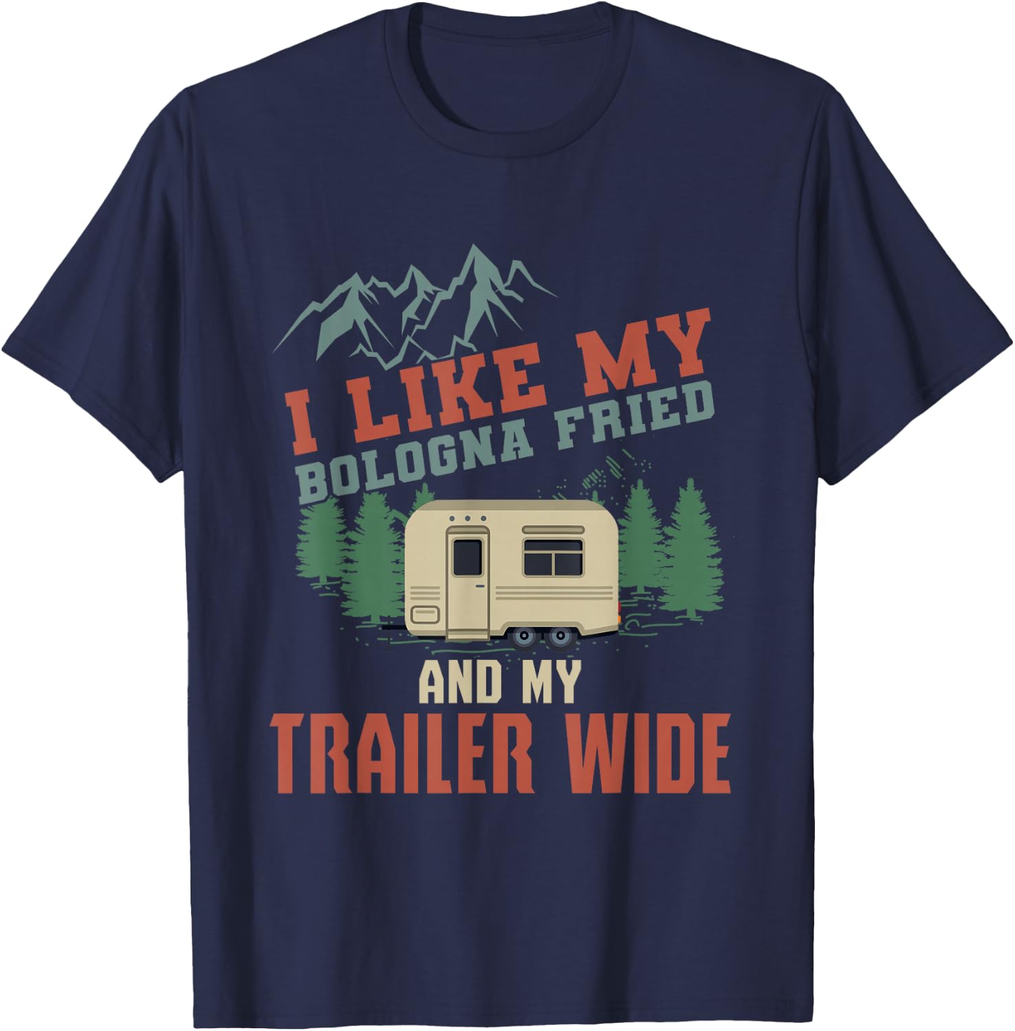 Funny Camper Trailer T Shirt Gift The Redneck Humor Gift T-Shirt - T-Shirt | Navy