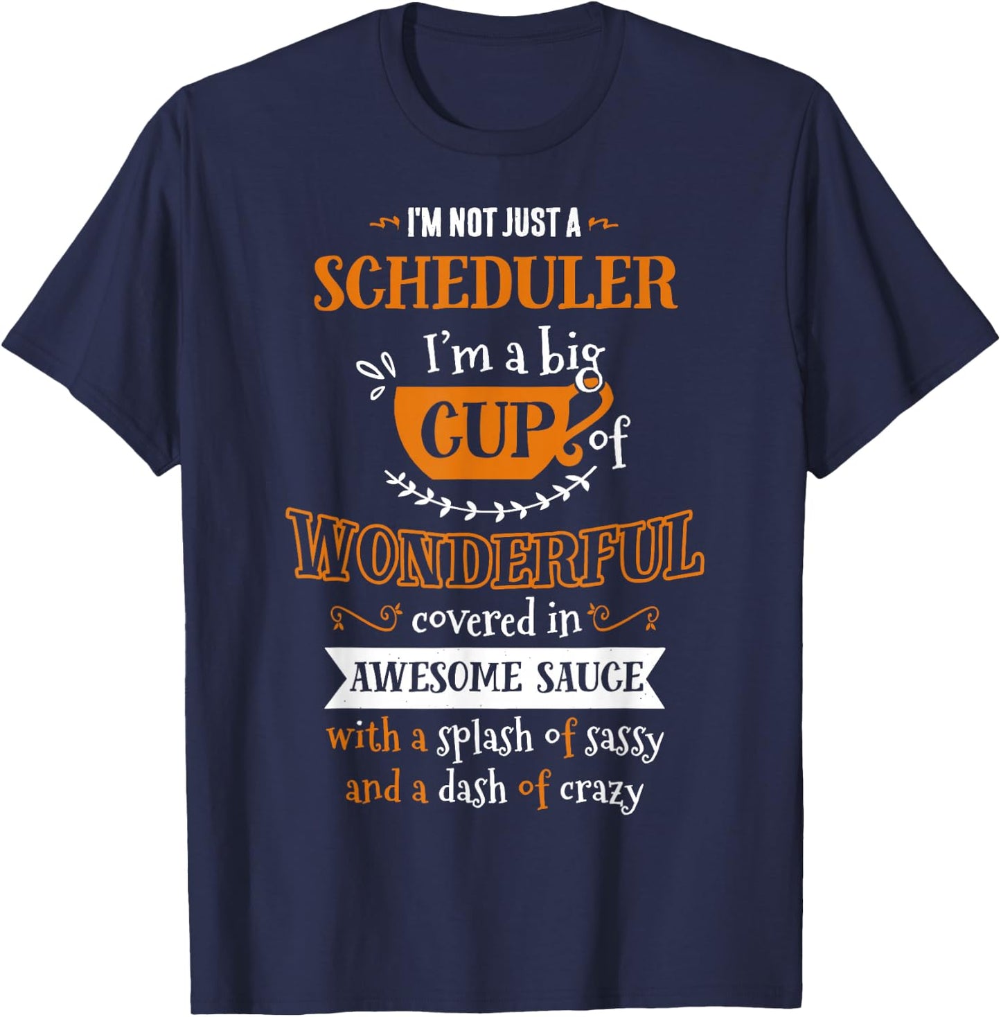 Inked Cr Scheduler Big Cup Of Awesome Sassy Classy Crazy T-Shirt - T-Shirt | Navy