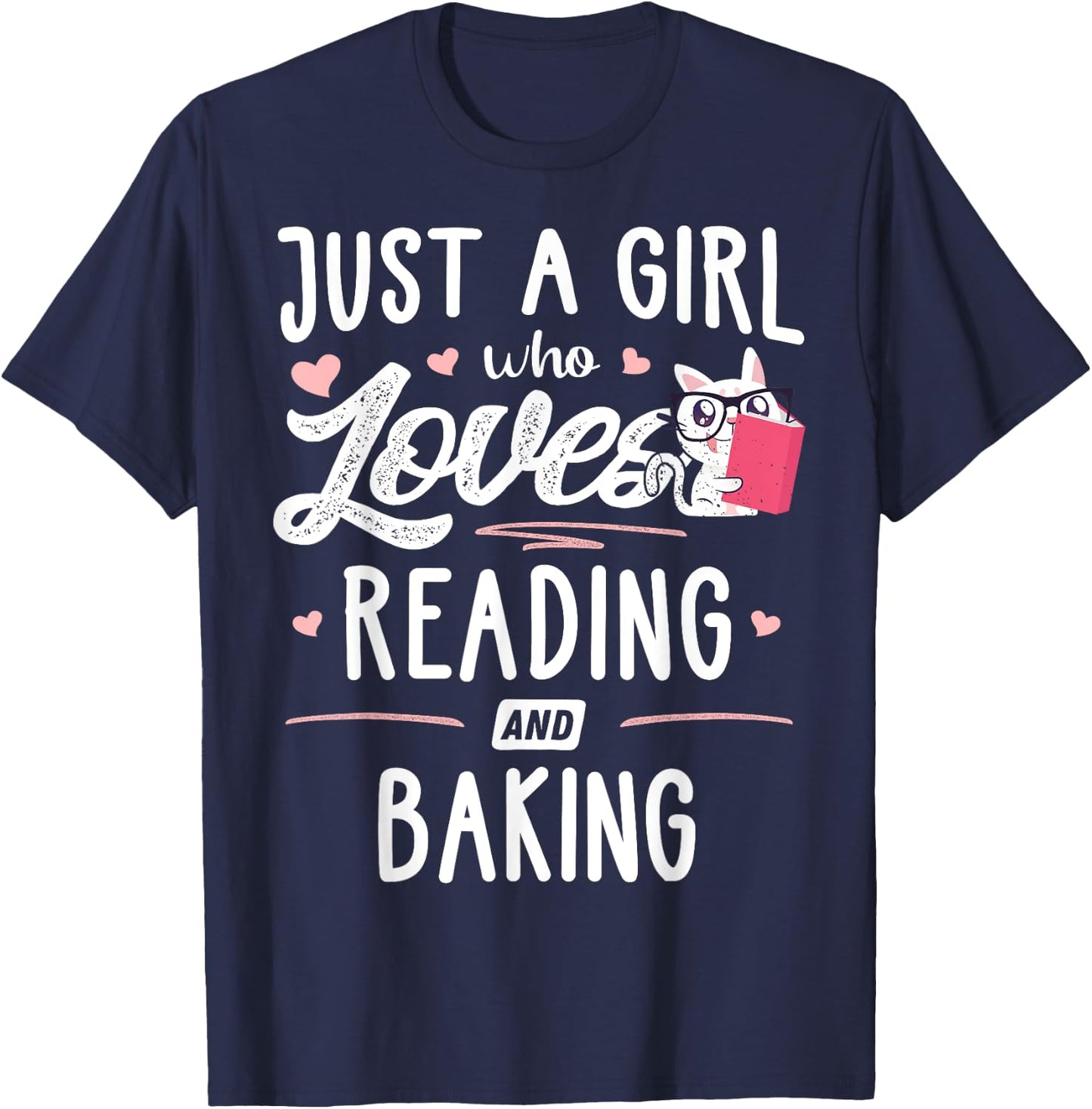 Just A Girl Who Loves Reading And Baking Gift Women T-Shirt - T-Shirt | Navy