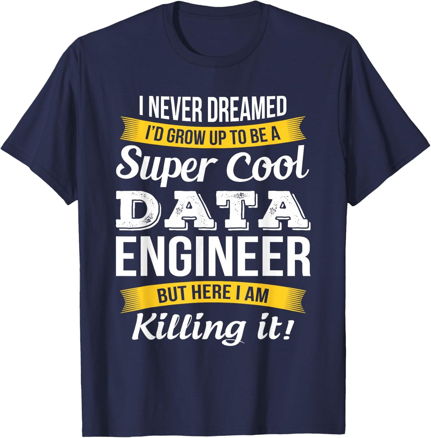 Data engineer T Shirt Funny Gift T-Shirt - T-Shirt | Navy
