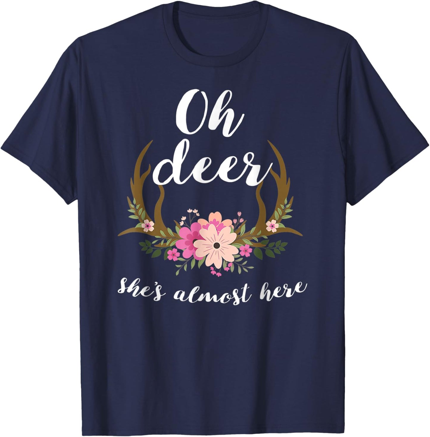 Oh Deer She's Almost Here-Baby Shower T-Shirt - T-Shirt | Navy