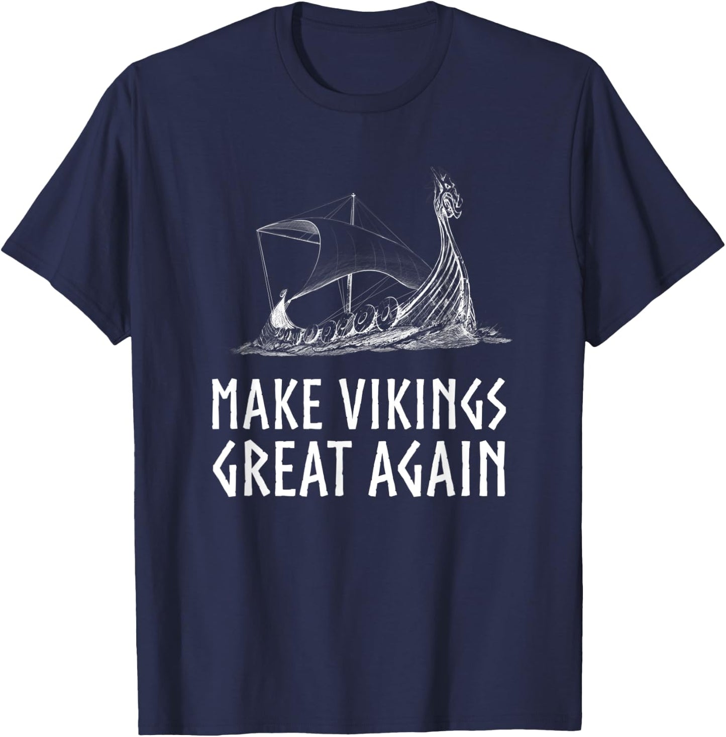 Medieval History Viking Longship - Make Vikings Great Again T-Shirt - T-Shirt | Navy