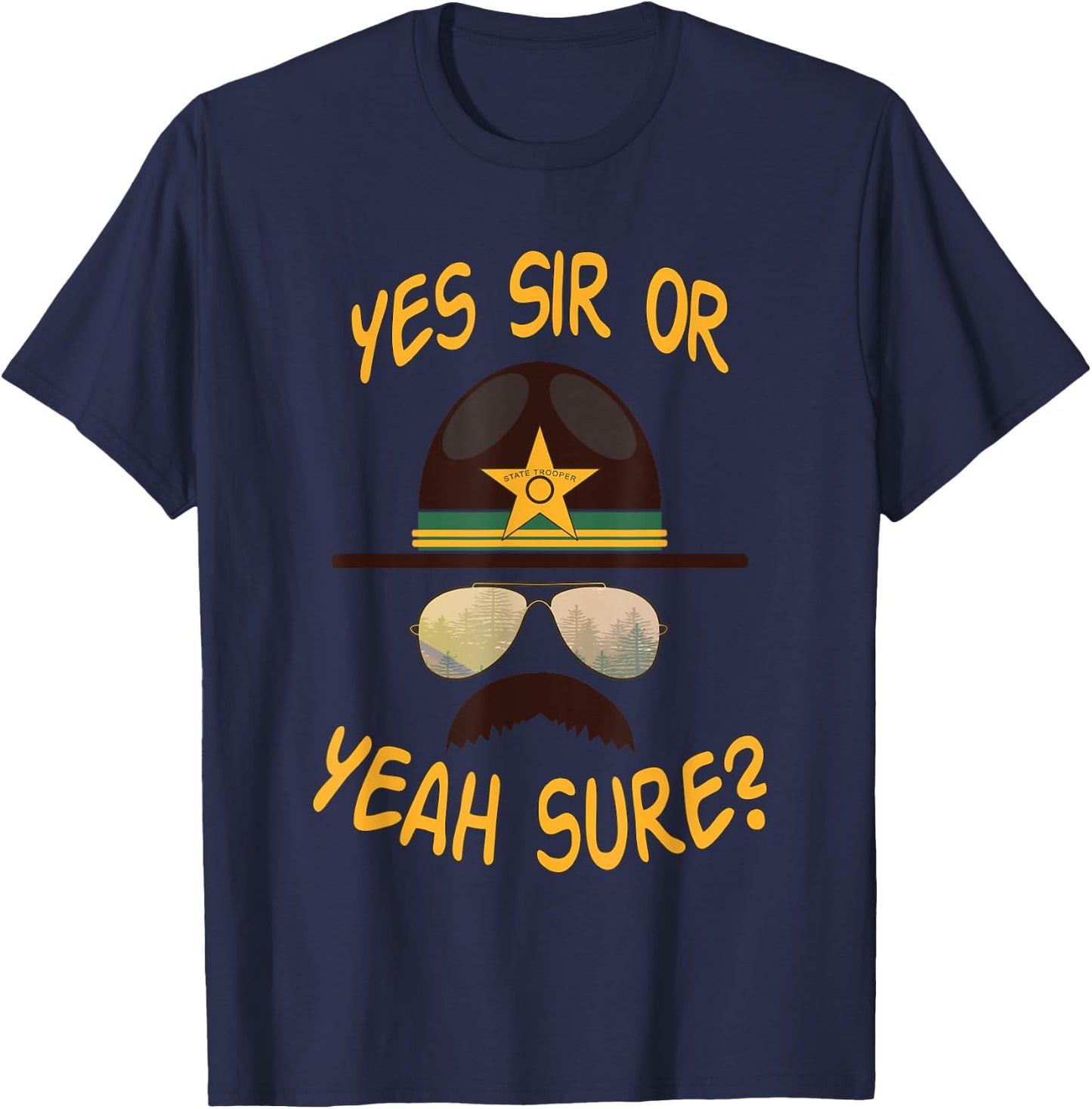 Cop-Stache Cop Humor Yes Sir or Yeah Sure? T-Shirt - T-Shirt | Navy