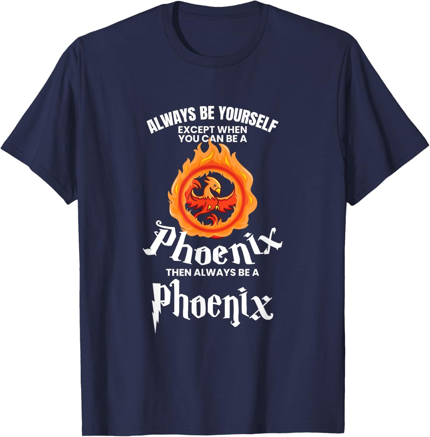 UAB KIDKIS Always Be Yourself Unless You Can Be A Phoenix Gift T-Shirt - T-Shirt | Navy