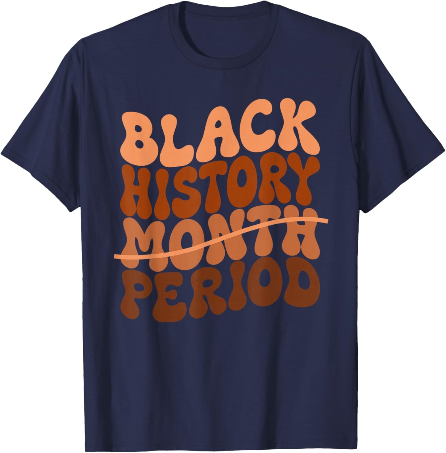 Black History Period Black History Month African American T-Shirt - T-Shirt | Navy