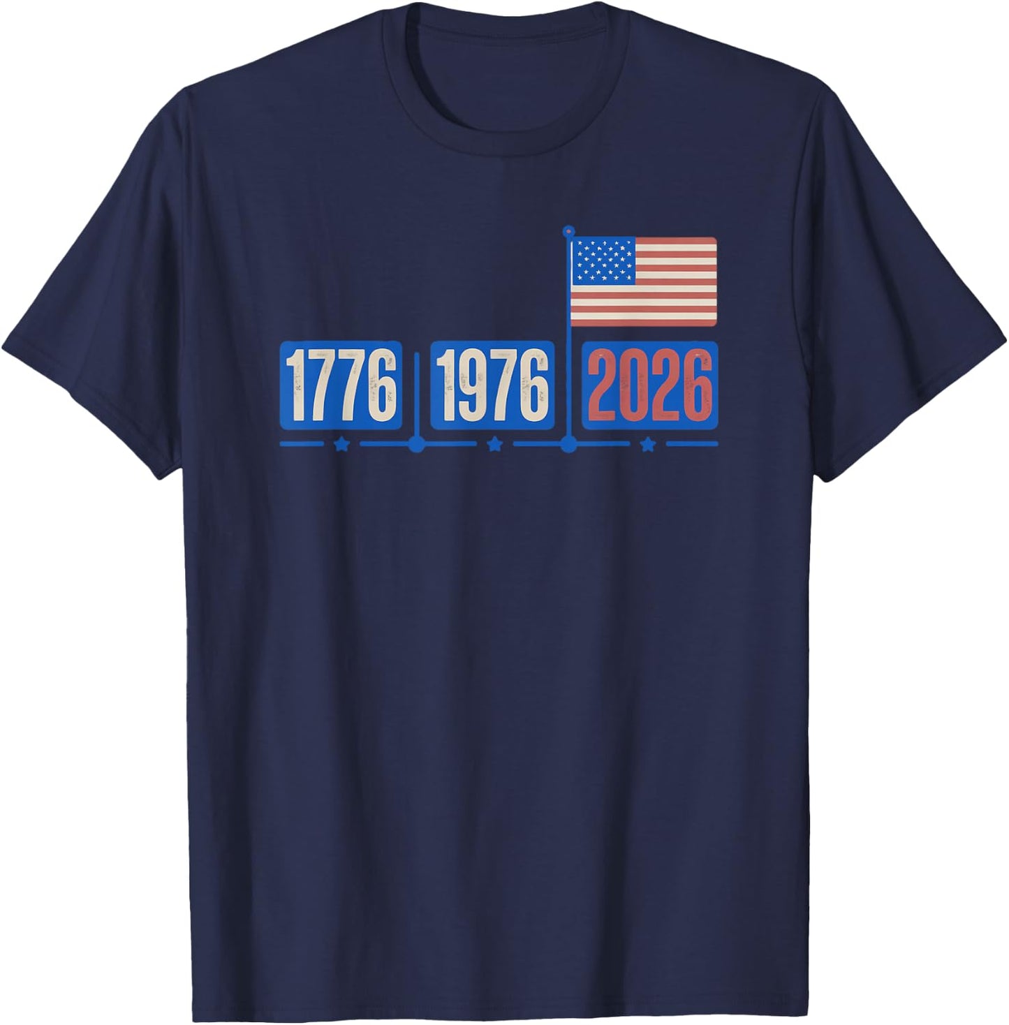 1776 1976 2026 Patriotic America Anniversary USA Freedom T-Shirt - T-Shirt | Navy