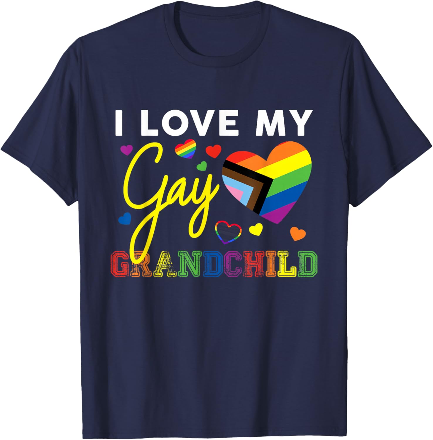 I Love My Gay Grandchild LGBT Pride Grandma Grandpa T-Shirt - T-Shirt | Navy