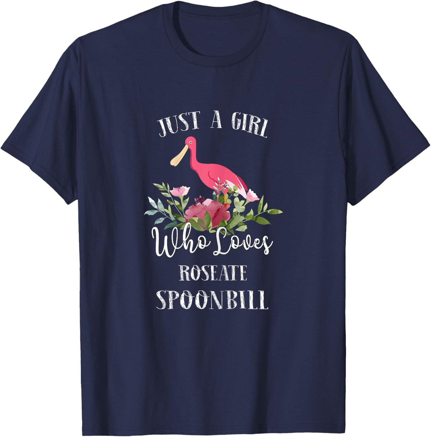 Bird Lover Just a Girl Who Loves Roseate spoonbill Gift T-Shirt - T-Shirt | Navy