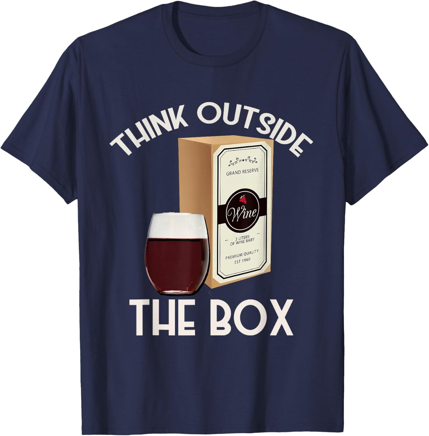 Think Outside the Box Wine Funny Boxed Wine Lover T-Shirt - T-Shirt | Navy
