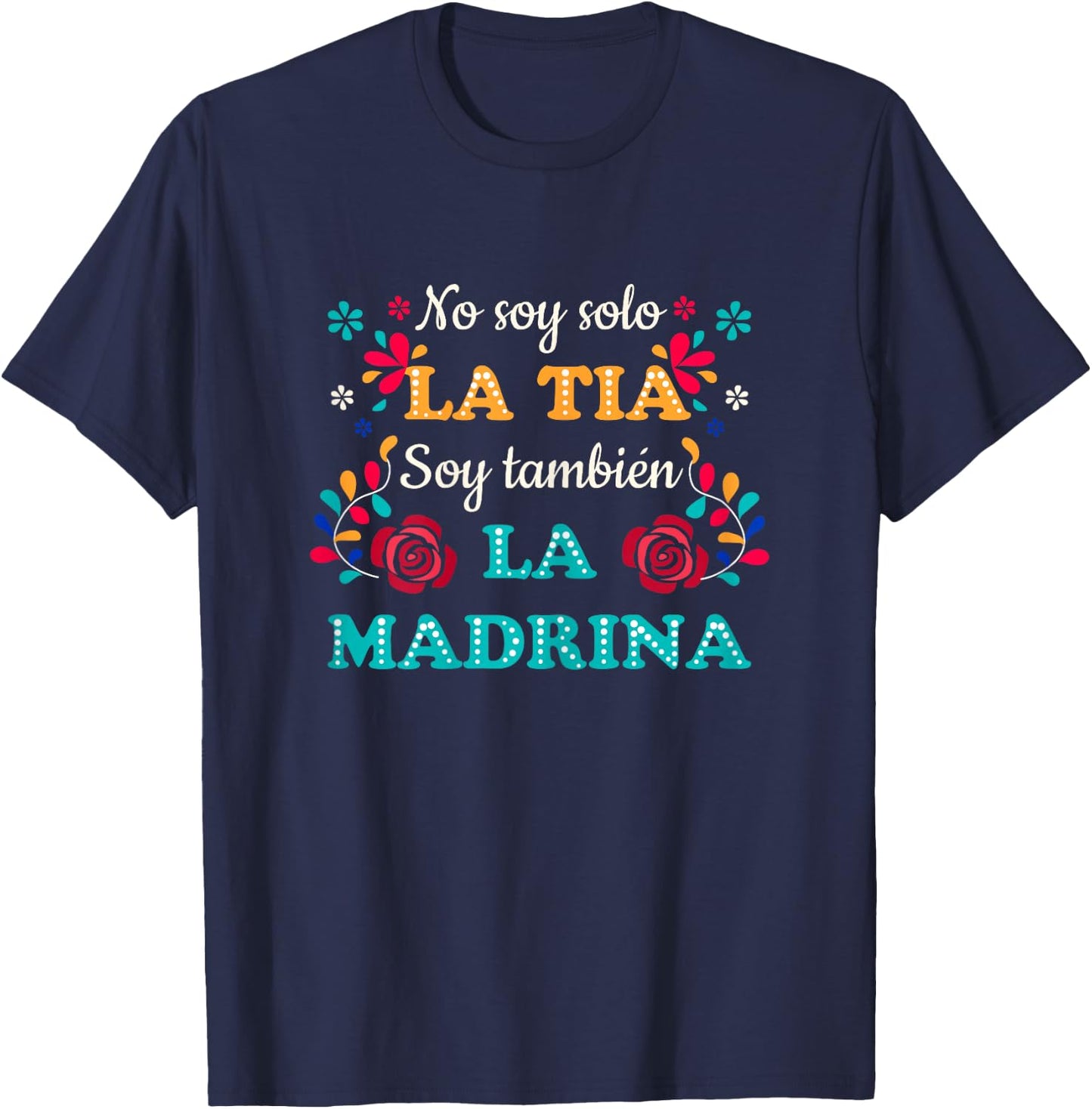 No Soy Solo La Tia Soy Tambien La Madrina T-Shirt - T-Shirt | Navy