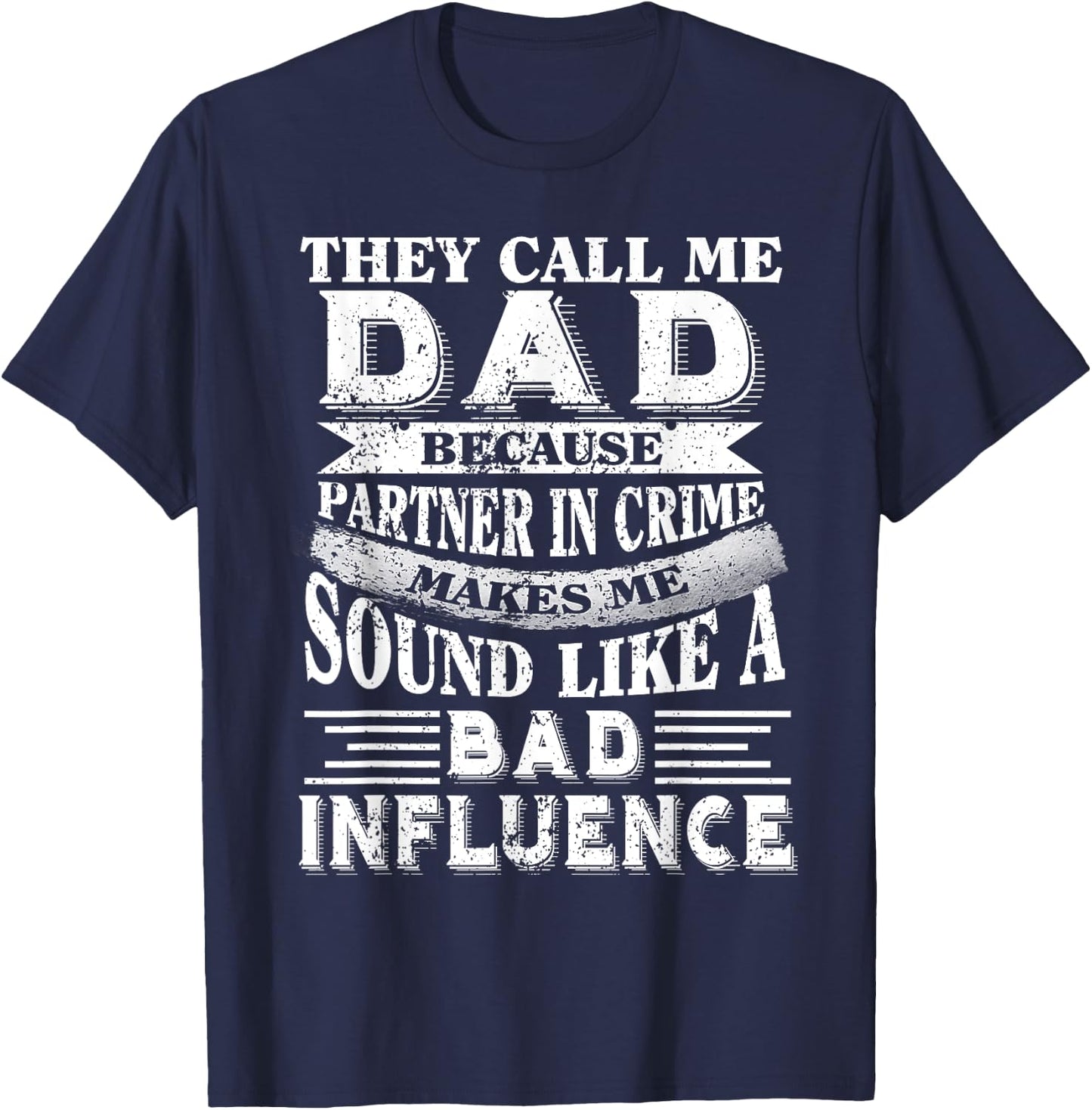 They call me Dad because partner in crime T-Shirt - T-Shirt | Navy
