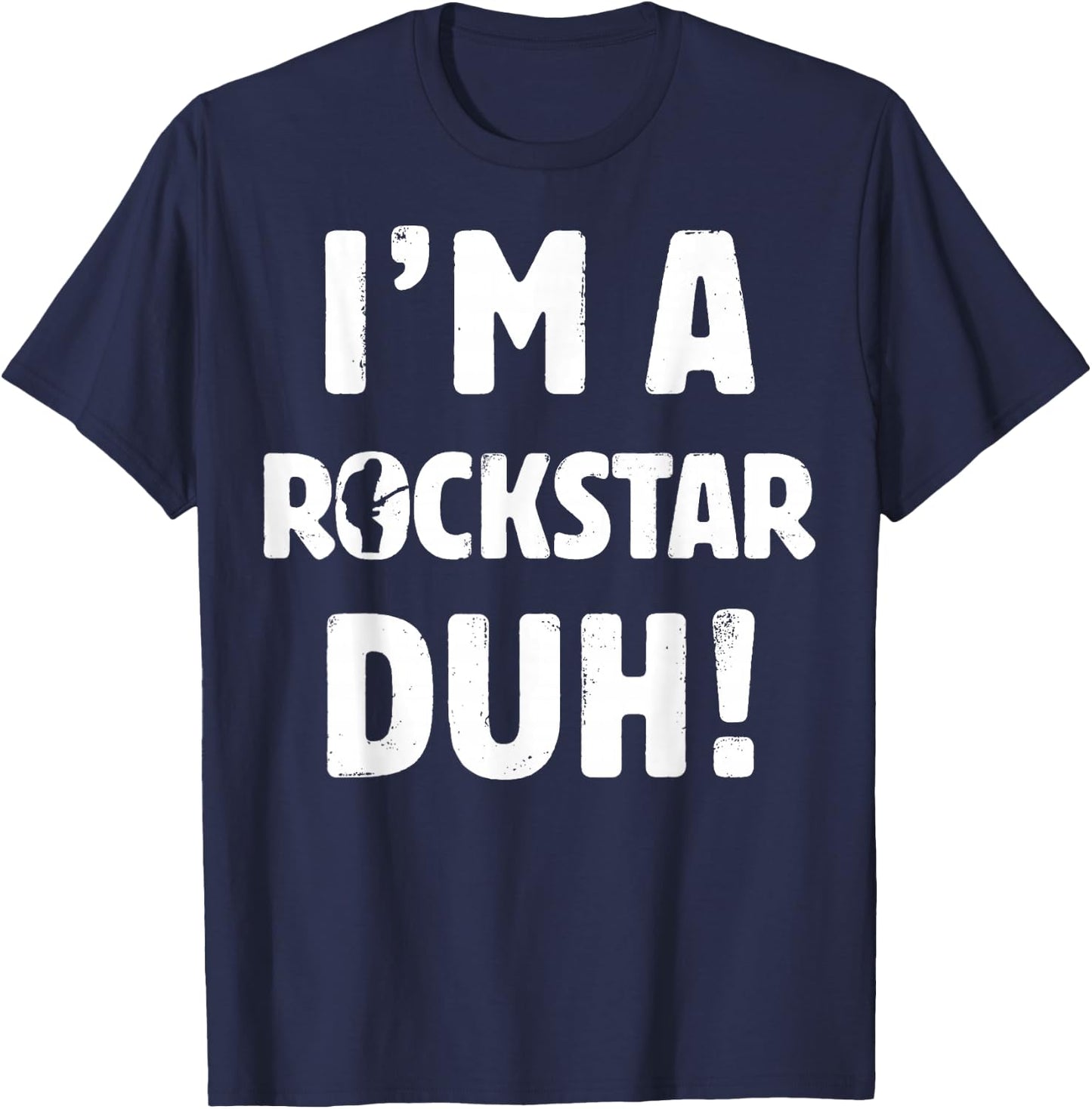 I'm A Rockstar Duh Easy Halloween And Christmas Gift T-Shirt - T-Shirt | Navy