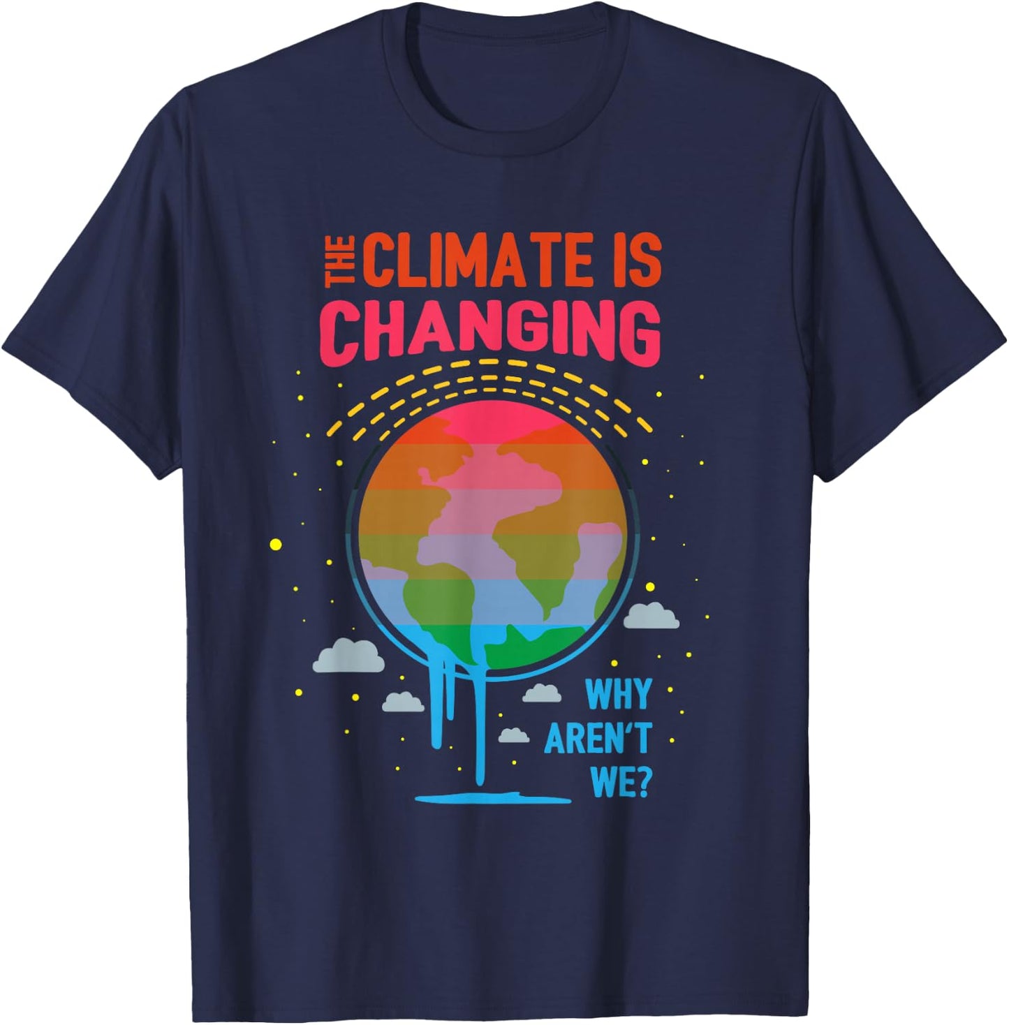 Climate Change Global Warming Awareness Earth Day Gift T-Shirt - T-Shirt | Navy