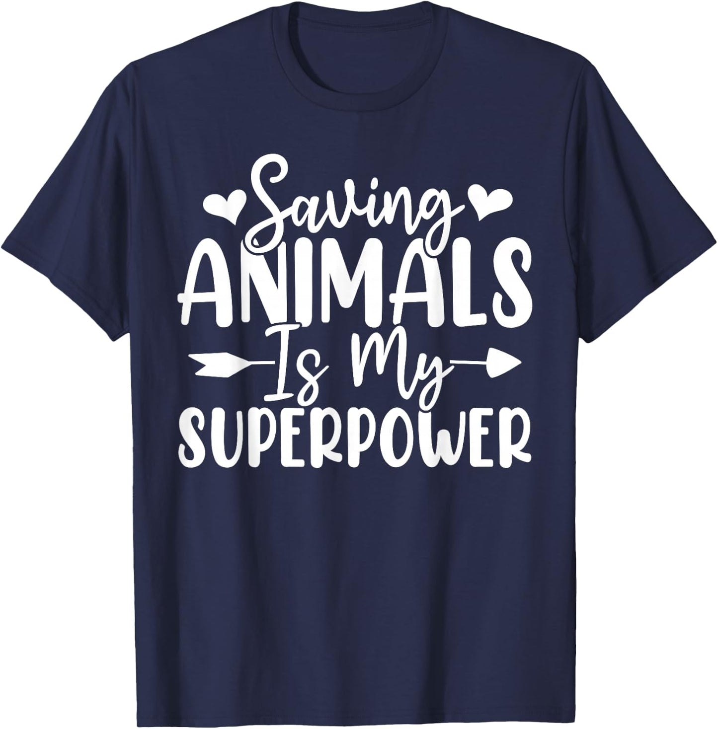 Saving Animals Is My Superpower Pet Adoption Animal Rescue T-Shirt - T-Shirt | Navy