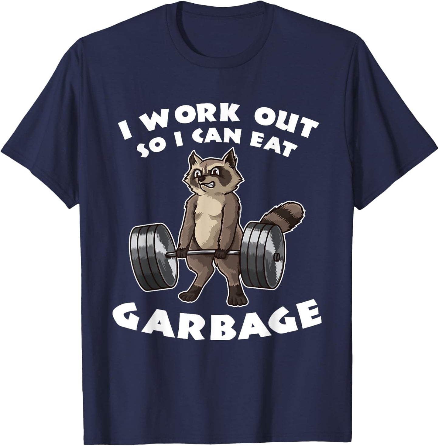 I Work Out So I Can Eat Garbage - Fitness Funny Pun T-Shirt - T-Shirt | Navy