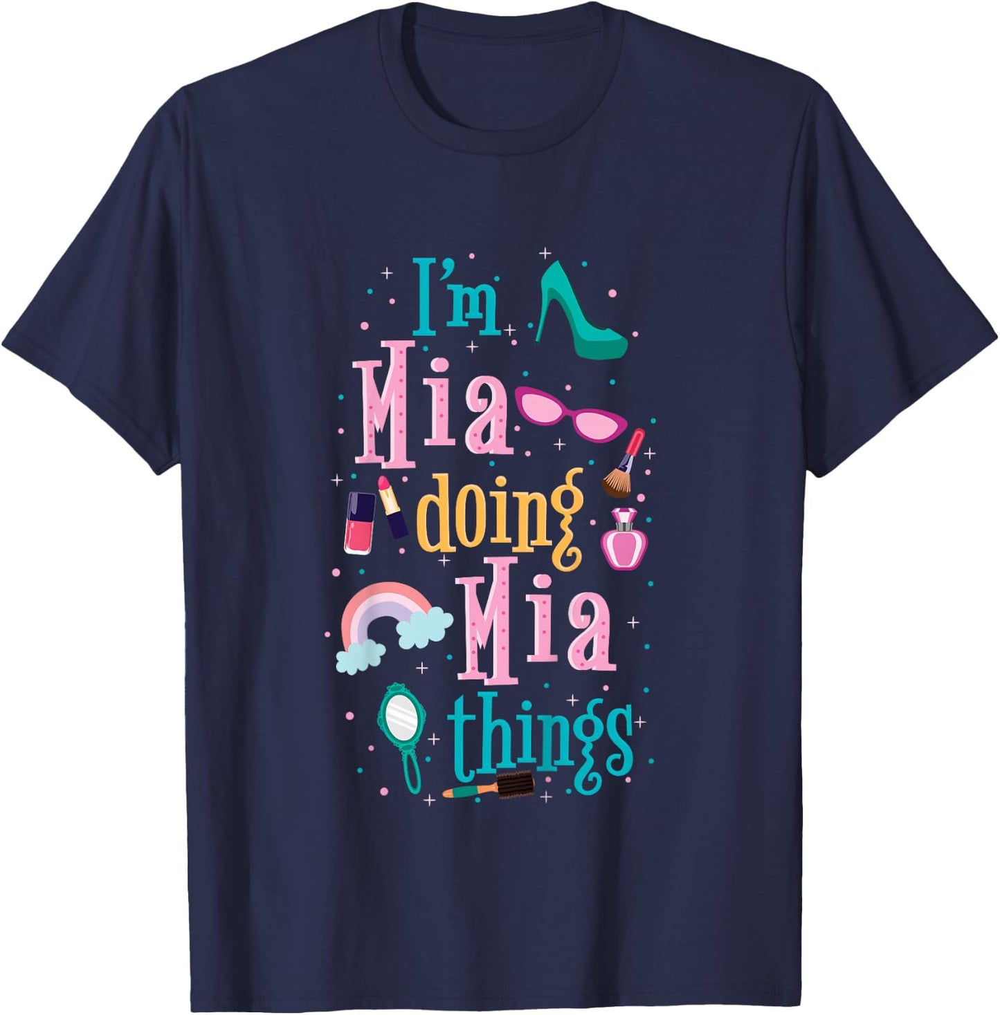 I'm Mia Doing Mia Things Cute Girls T-Shirt - T-Shirt | Navy
