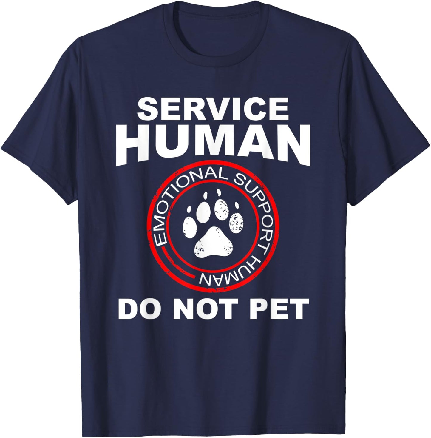 Service Human Funny Dog Owner Emotional Support Human Small T-Shirt - T-Shirt | Navy