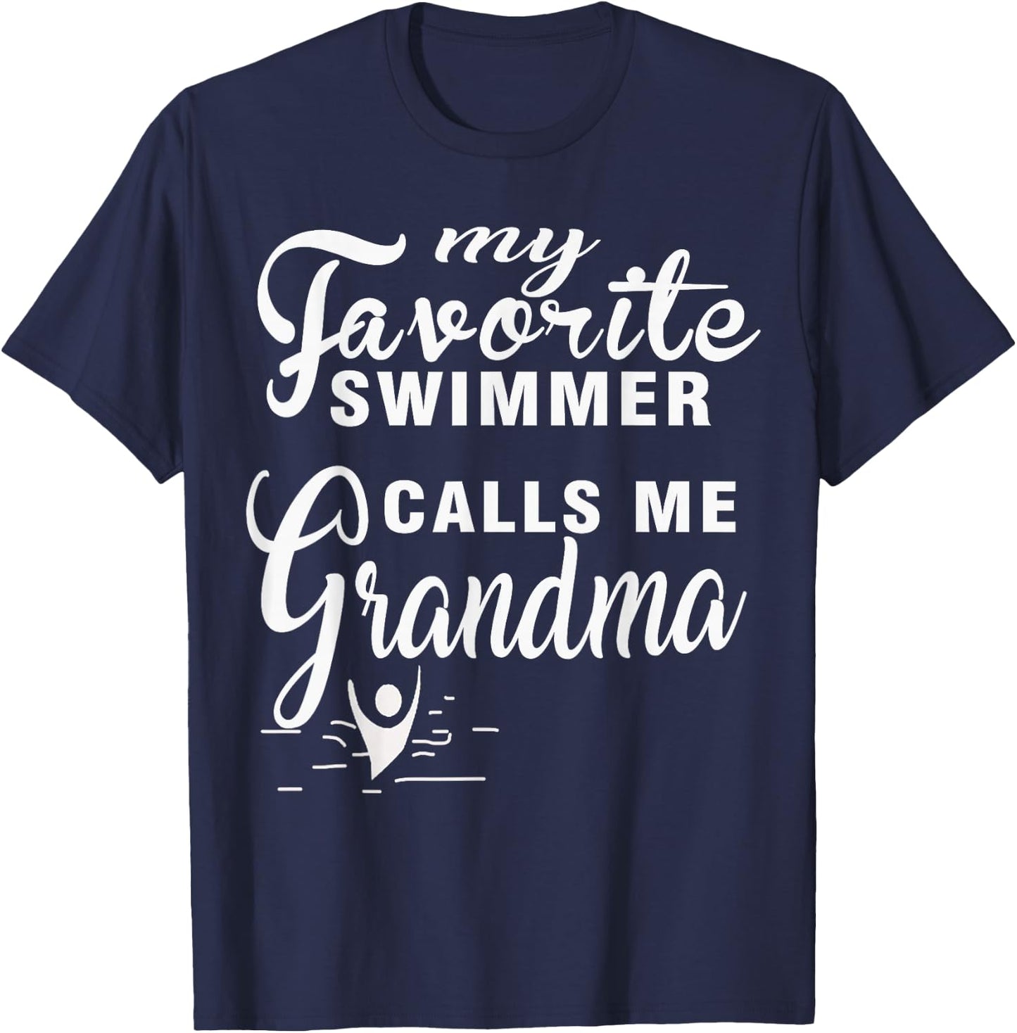 My Favorite Swimmer Calls Me Grandma Swimming T-Shirt - T-Shirt | Navy