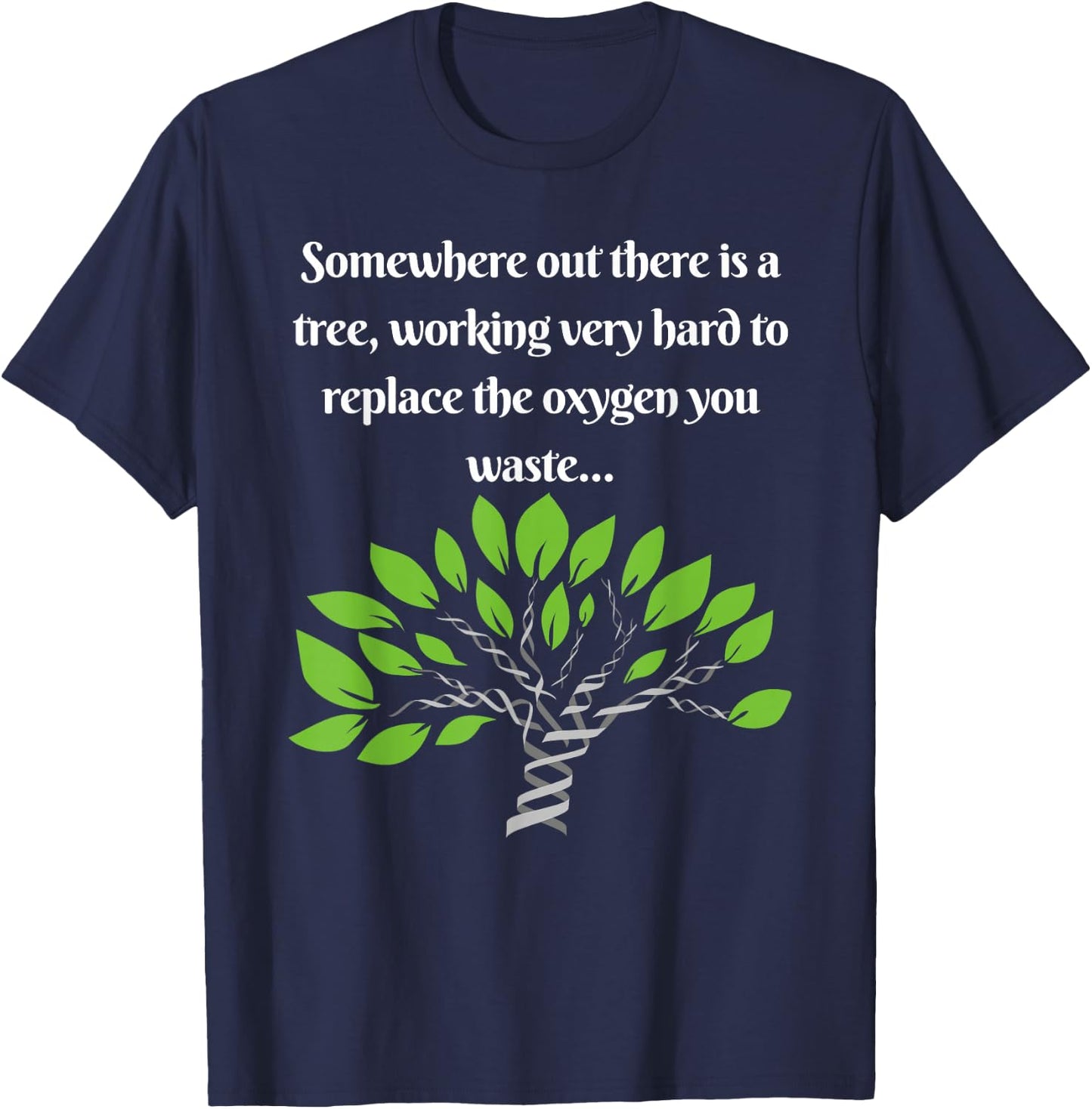 Funny, Sarcastic, Environmental Awareness T-Shirt - T-Shirt | Navy