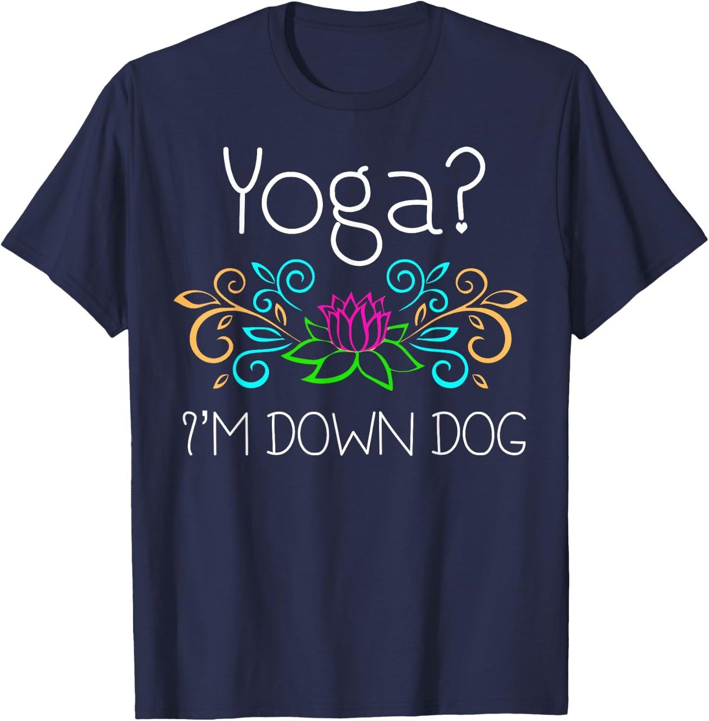 Yoga, I'm Down Dog T-Shirt - T-Shirt | Navy