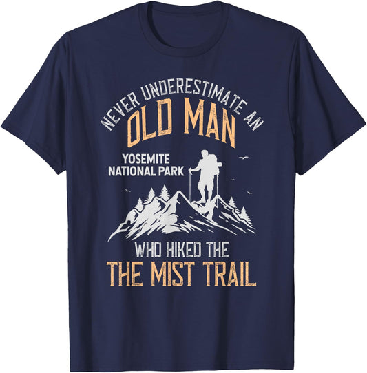 An Old Man Who Hiked The Mist Trail Yosemite National Park T-Shirt - T-Shirt | Navy