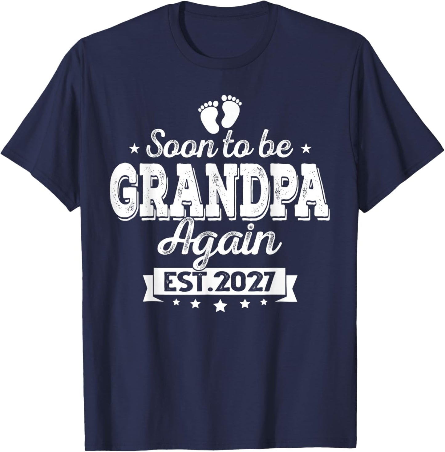 Soon to Be Grandpa Again 2027 Baby Announcement Baby T-Shirt - T-Shirt | Navy
