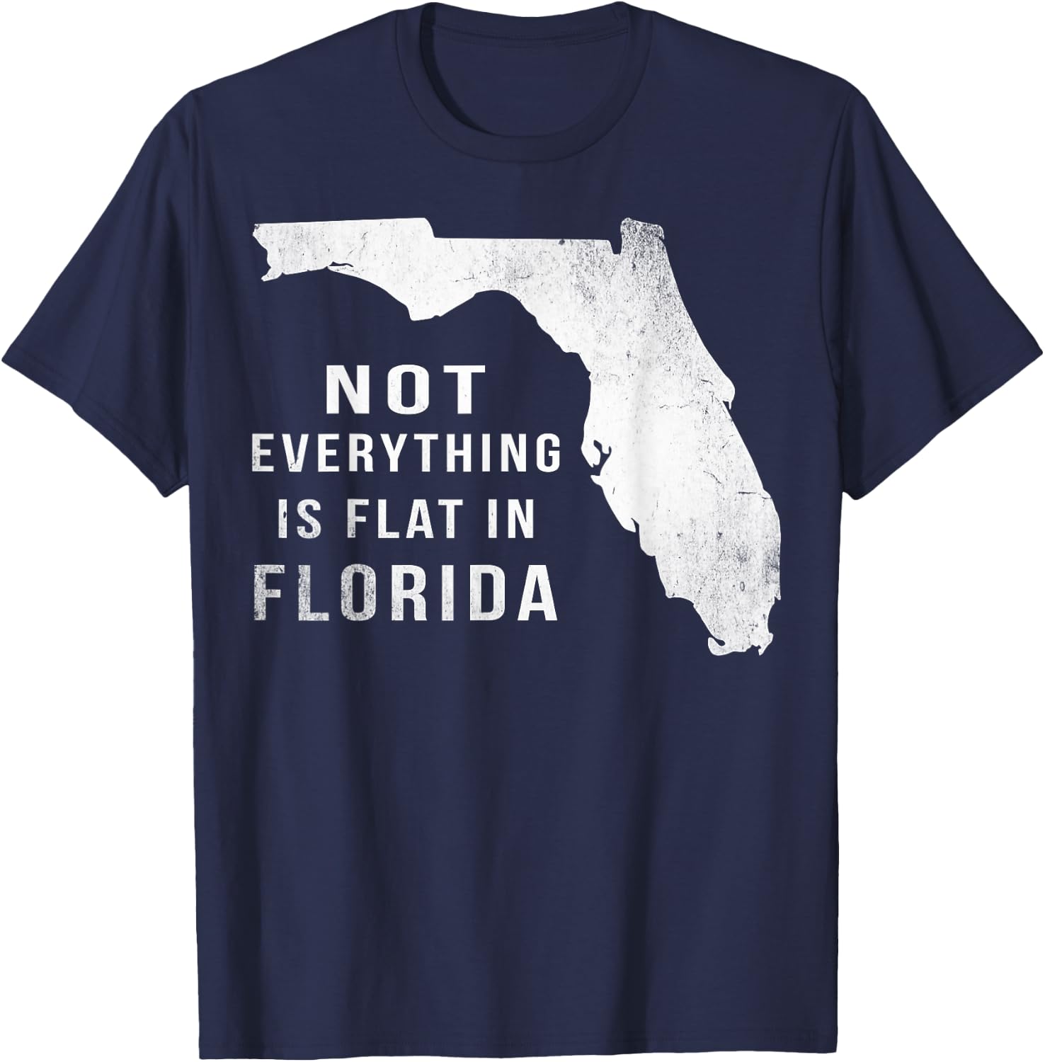 Not Everything Is Flat Funny Florida T-Shirt - T-Shirt | Navy