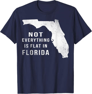 Not Everything Is Flat Funny Florida T-Shirt - T-Shirt | Navy