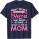 Most People Never Meet Their Heroes I Was Raised By Mine T-Shirt - T-Shirt | Navy