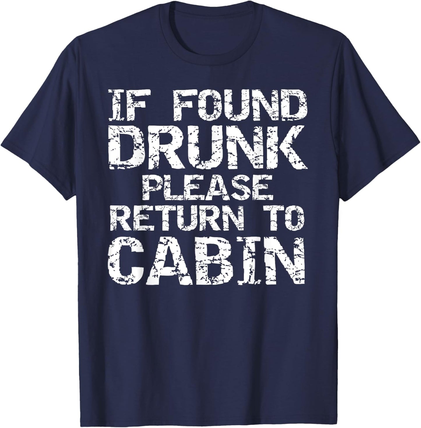 If Found Drunk Please Return to Cabin Shirt Funny Cruise T-Shirt - T-Shirt | Navy