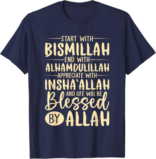 Start With Bismillah End With Alhamdulillah Muslim Islamic T-Shirt - T-Shirt | Navy