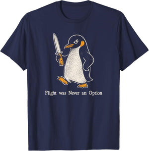 Flight was Never an Option Penguin T-Shirt - T-Shirt | Navy