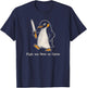 Flight was Never an Option Penguin T-Shirt - T-Shirt | Navy