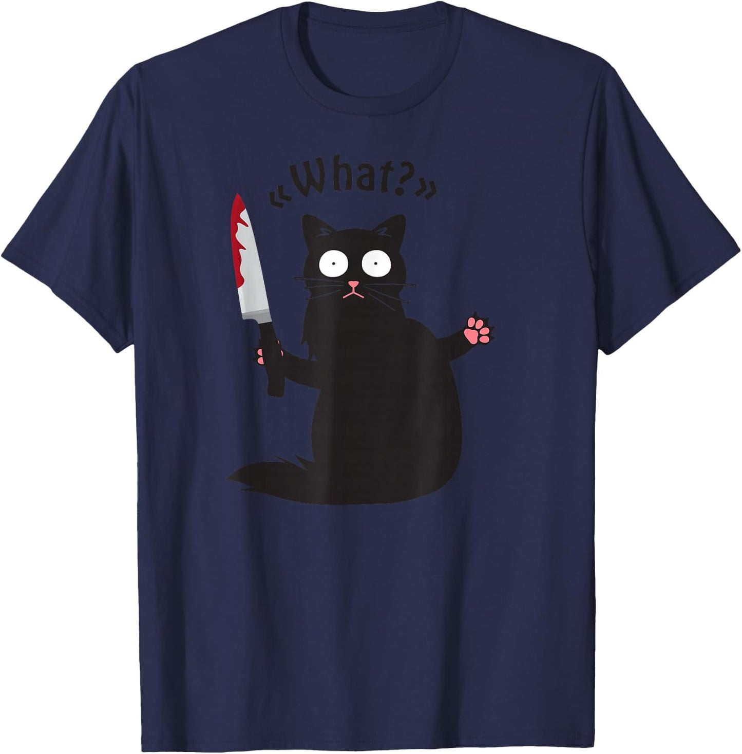 Cat What? Funny Black Cat Fun Murderous Cat with Knife T-Shirt - T-Shirt | Navy