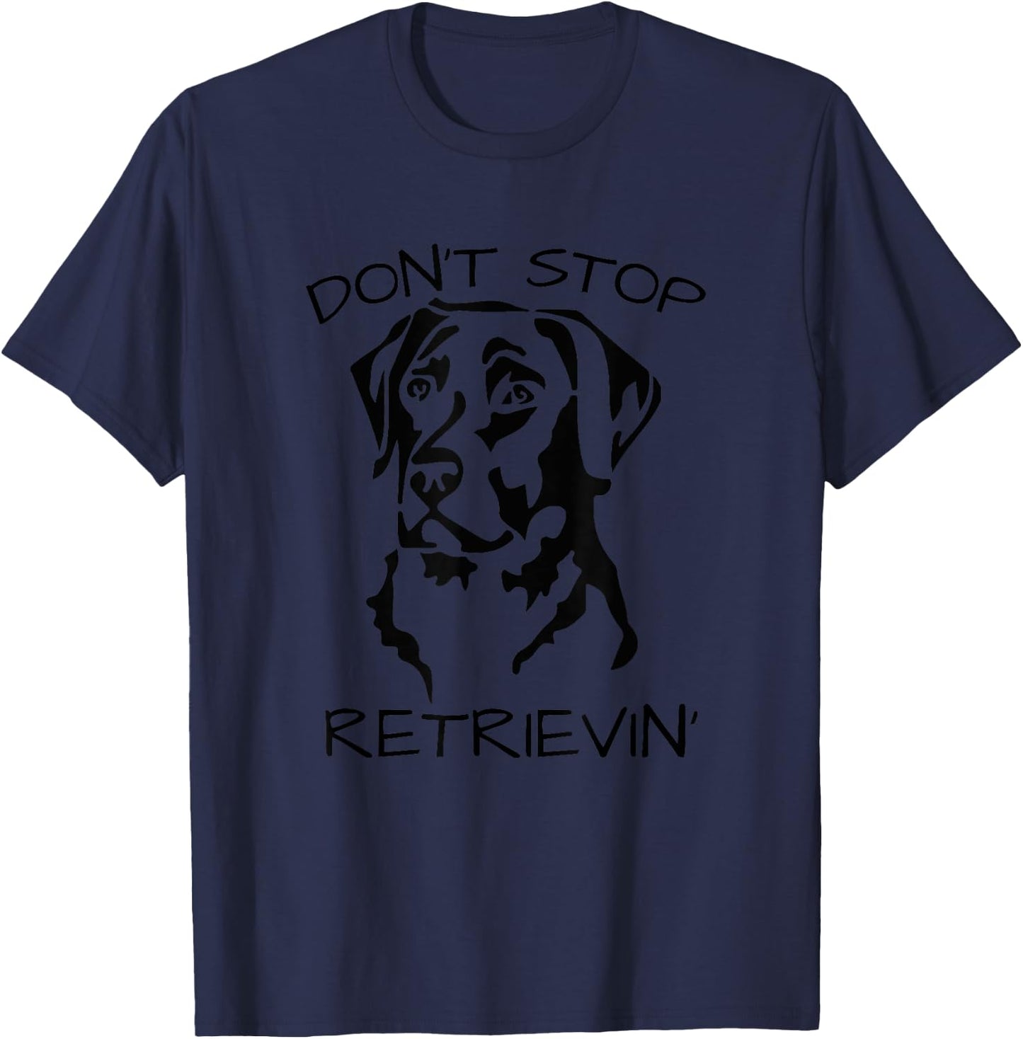 Funny Animal Pun Don't Stop Retrieving Labrador Dog Grey Classic Fit Short Sleeve T-Shirt - T-Shirt | Navy