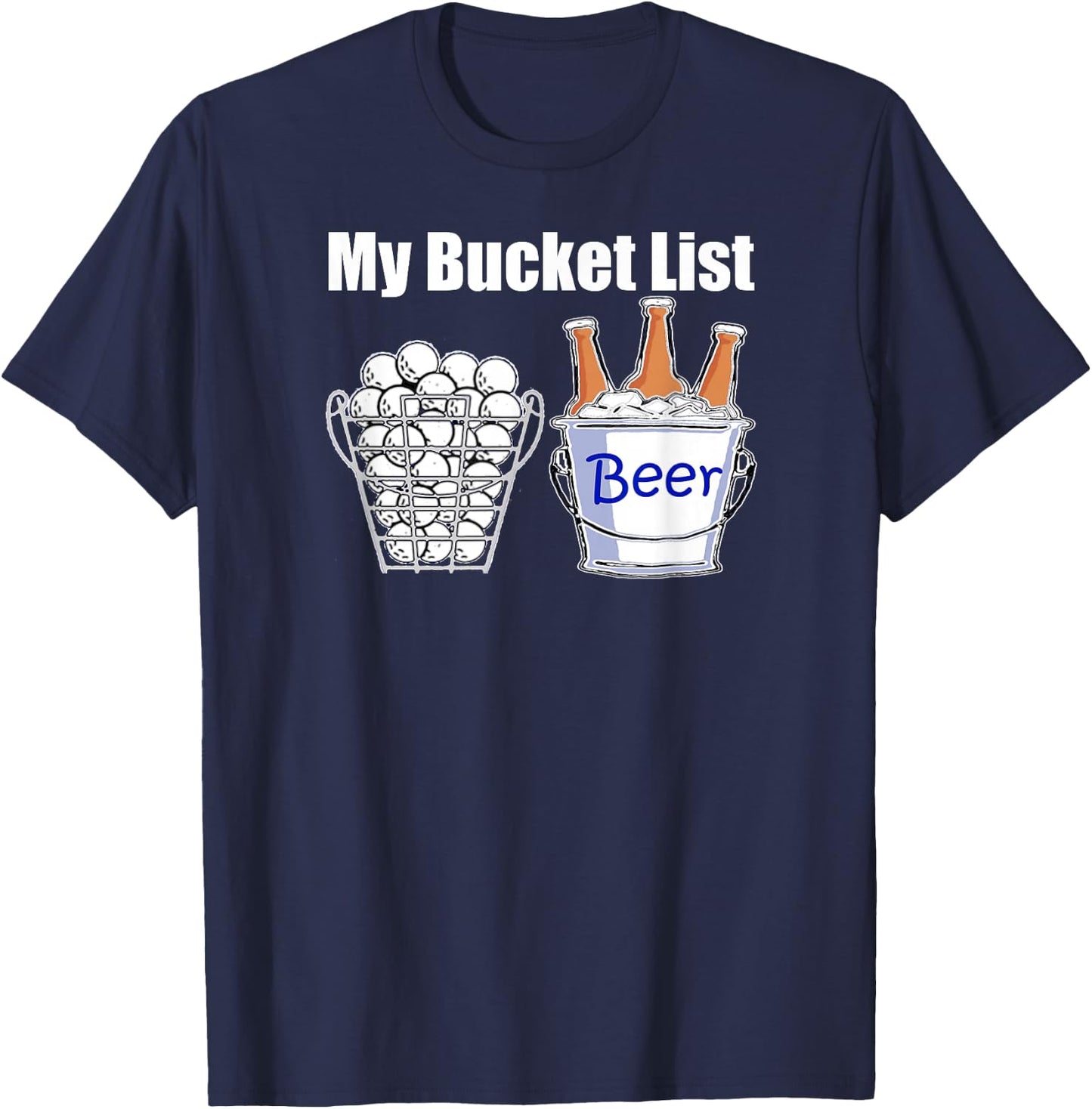 Funny Golf Shirt My Bucket List Beer T-Shirt - T-Shirt | Navy
