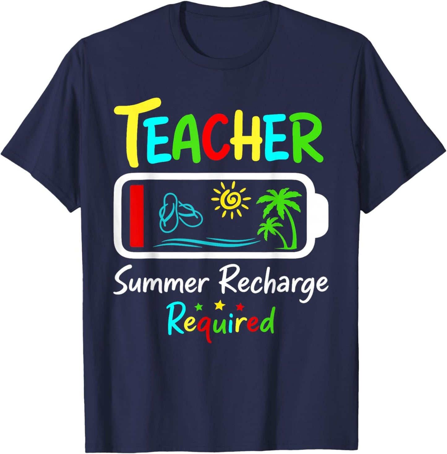 Teacher Summer Recharge Required Last Day Men Women Teacher T-Shirt - T-Shirt | Navy