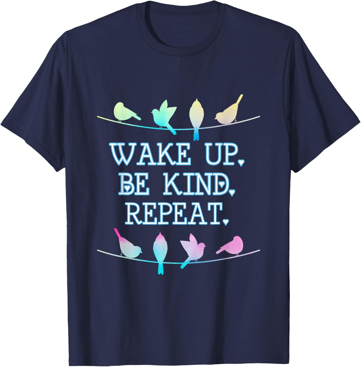Wake Up Be Kind Repeat Pastel Birds on a Wire T Shirt T-Shirt - T-Shirt | Navy