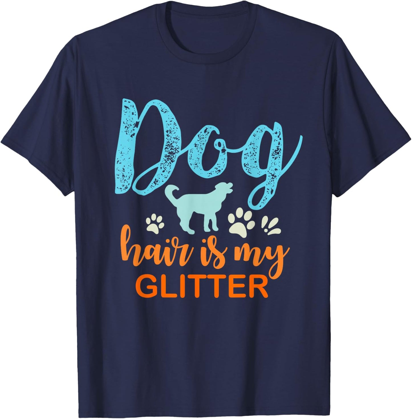 Dog Hair Is My Glitter T-Shirt - T-Shirt | Navy