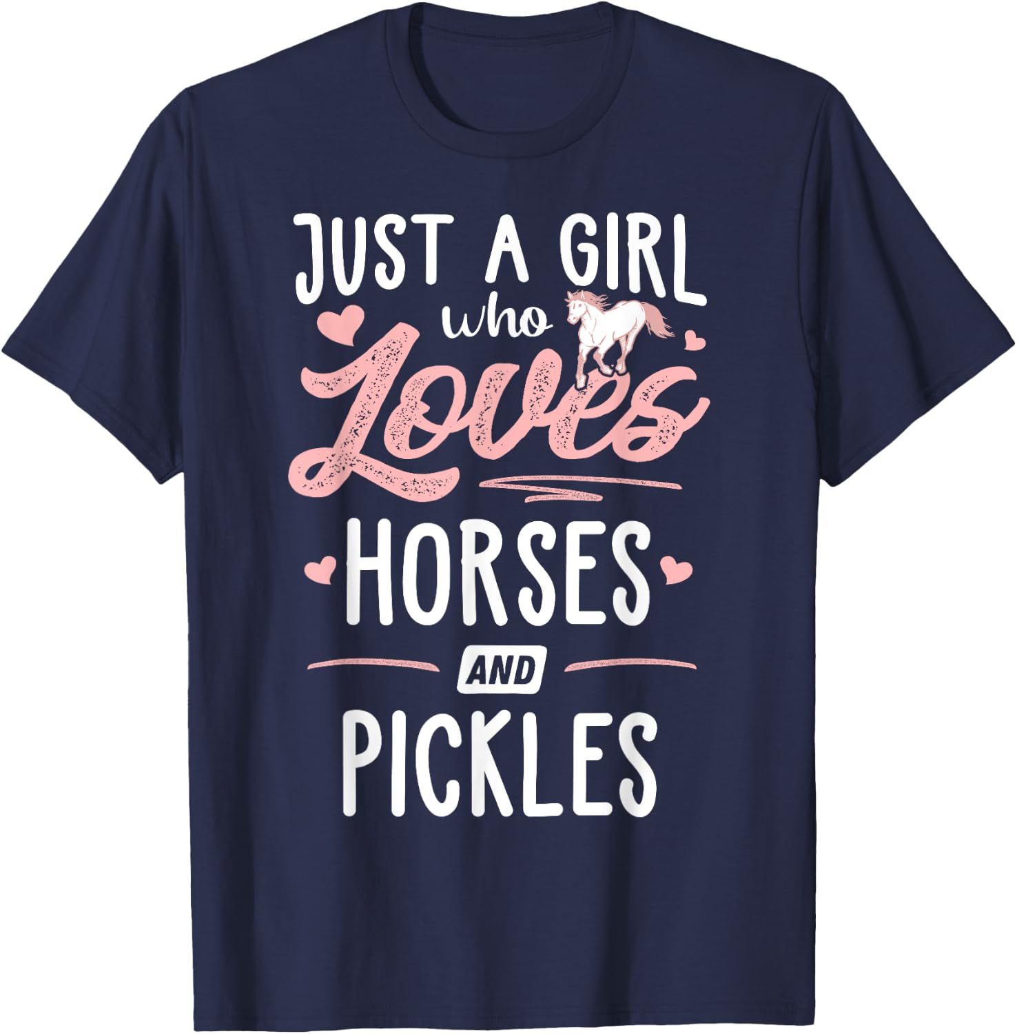 Just A Girl Who Loves Horses And Pickles Horse Lover T-Shirt - T-Shirt | Navy