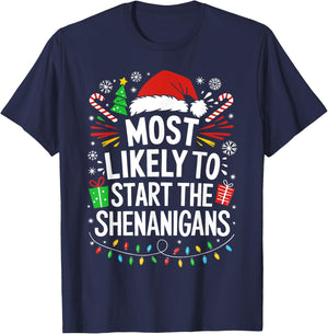 Most Likely To Start The Shenanigans Shirt Family Christmas T-Shirt - T-Shirt | Navy