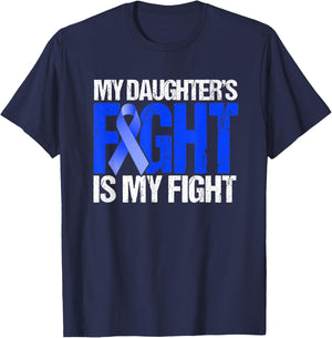 My Daughter's Fight Is My Fight Colon Cancer Family Support T-Shirt - T-Shirt | Navy