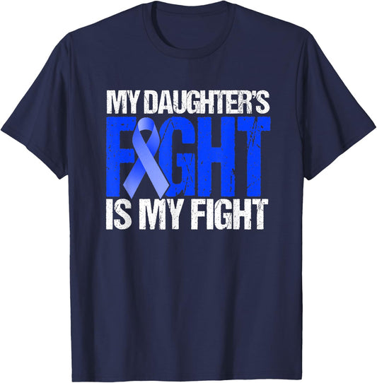 My Daughter's Fight Is My Fight Colon Cancer Family Support T-Shirt - T-Shirt | Navy